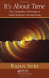 It's About Time: The Competitive Advantage of Quick Response Manufacturing – 7 April 2010 de Rajan Suri